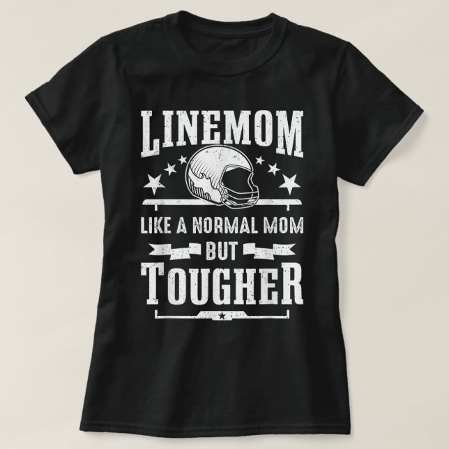 T-shirt Football Lineman Maman Comme Une Maman Normale Mai (Design devant)