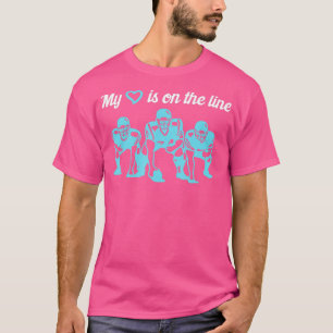 T-shirt Football My Heart Is On The Line Offensive Lineman