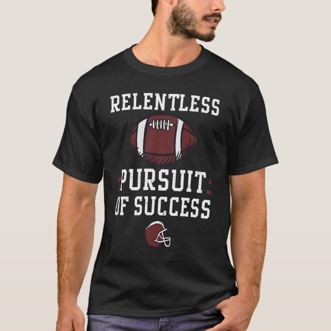 T-shirt Football Player Relentless pursuit of success  Foo (Devant)