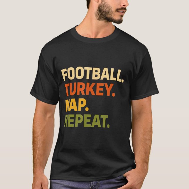 T-shirt Football. Turkey. Nap. Repeat, Thanksgiving Slogan (Devant)