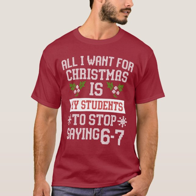 T-shirt For Christmas is my students is stop saying 67 (Devant)