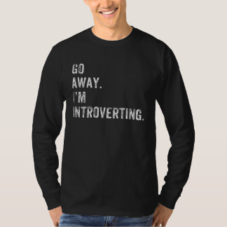T-shirt for Introver  Introverting Quiet Introvert