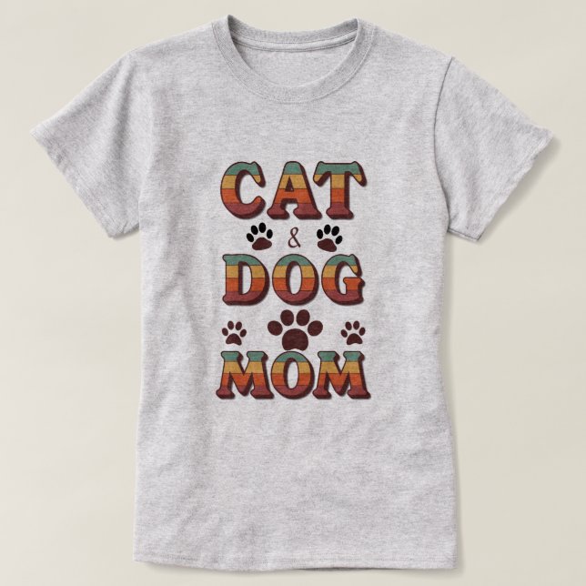 T-Shirt for When You’re a Cat & Dog Mom Again (Design vorne)