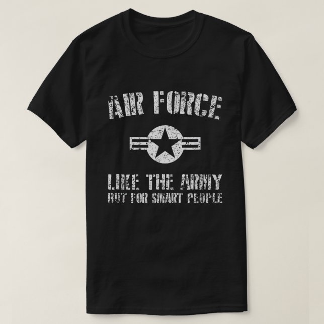 T-shirt Force Aérienne - Comme L'Armée De Terre, Mais Pour (Design devant)