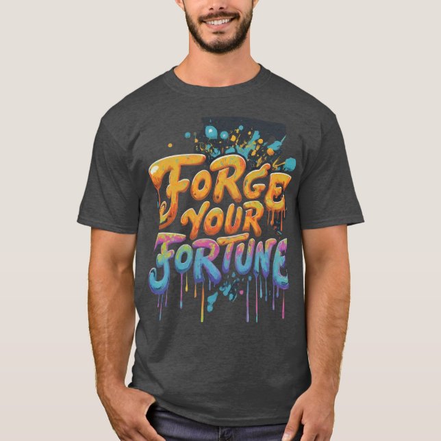 T-shirt Forcer votre fortune (Devant)