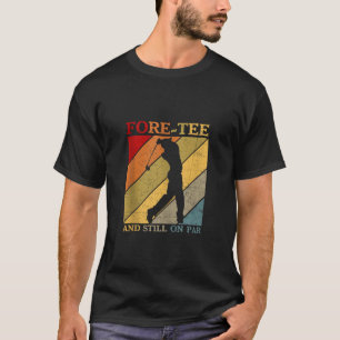 T-shirt Fore Tee Toujours Sur Par Funny 40e Anniversaire G