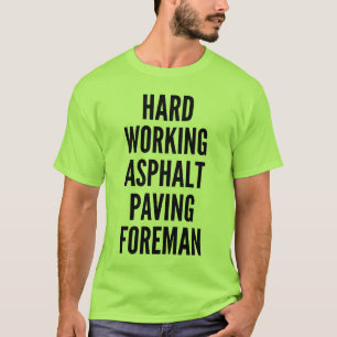 T-shirt Foreman de pavage d'asphalte de travail dur
