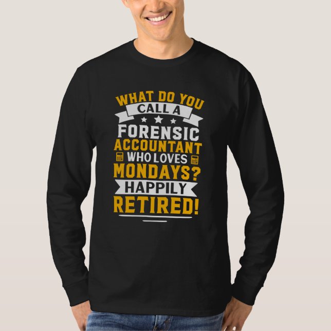T-shirt Forensic Accountant Happily Retired (Devant)