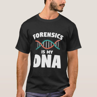 T-shirt Forensic Is My Dna Forensic Investigator Detective