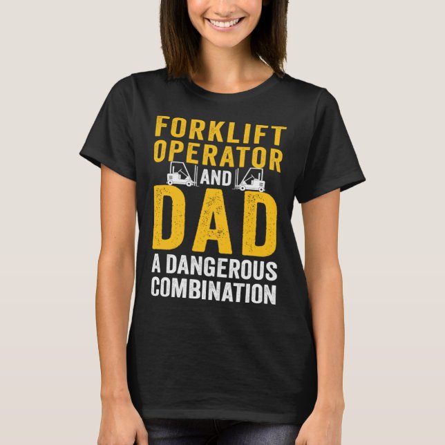 T-shirt Forklift Operator Dad Truck Driver Combination (Devant)