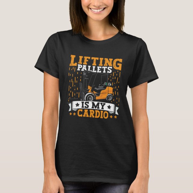 T-shirt Forklift Operator Lifting Pallets Forklift Driver  (Devant)