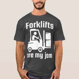 T-shirt Forklifts Are My-Jam Funny Industrial Truck Driver