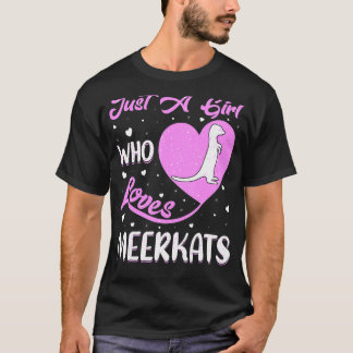 T-shirt Forme cardiaque Meerkat Juste Une Fille Qui Aime L