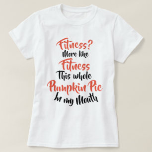 T-shirt Forme physique ? Plutôt le tarte de citrouille
