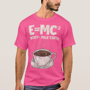 T-shirt Formule de café Science E=MC Énergie = Café de lai