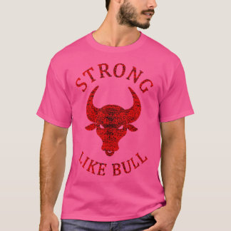 T-shirt Fort comme un taureau Bodybuilding et Power Liftin