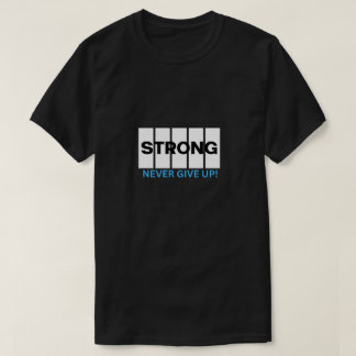 T-shirt Fort Jamais Abandonner Un cadeau parfait pour T-sh