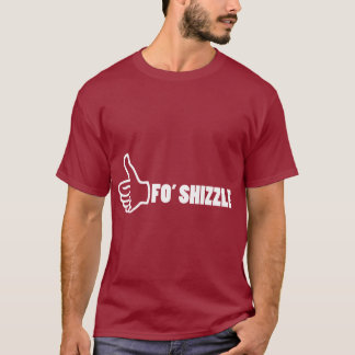 T-shirt Fo'Shizzle Thomb