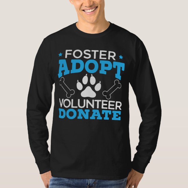 T-shirt Foster Adopt Volunteer Donate Animal Rights Animal (Devant)