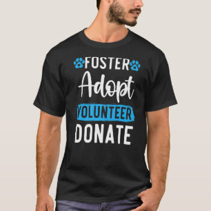 T-shirt Foster Adopter Bénévole Faire Don Droits Animaux A