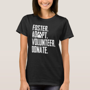 T-shirt Foster Adopter Bénévole Faire un don Secourir Abri
