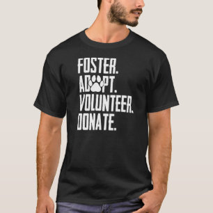 T-shirt Foster Adopter Bénévole Faire un don Secourir Abri
