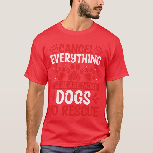 T-shirt Foster Dogs Scuer Shelter Dog Adopter Chien Funny  (Devant)