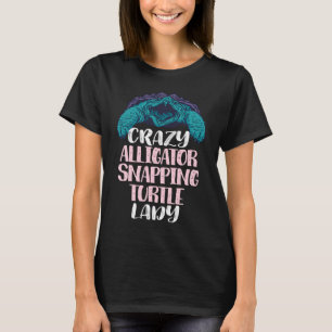 T-shirt Fou Alligator Snapping Turtle Lady Snapping Tur