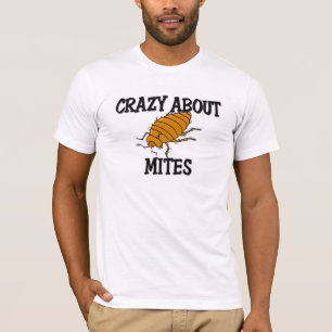 T-shirt Fou au sujet des acarides