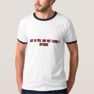 T-SHIRT ….FOU COMME L'ENFER ET NE LE PRENANT PAS PLUS