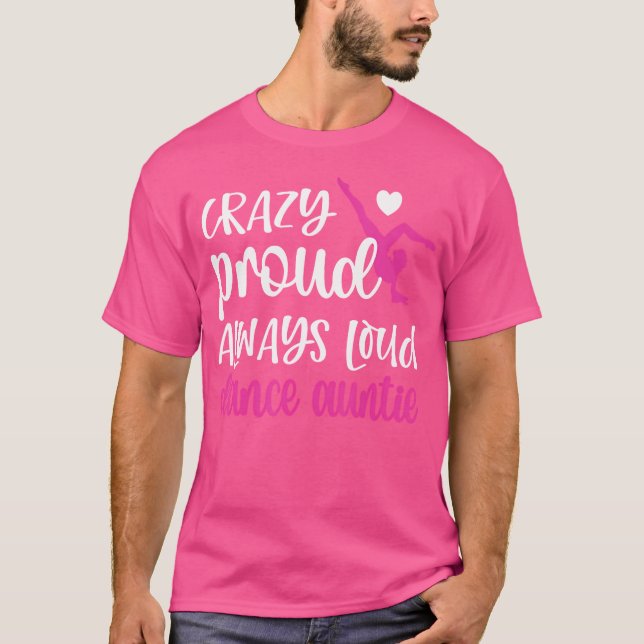 T-shirt Fou Fier Toujours Danser Fortement Tante D'Une Dan (Devant)