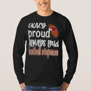 T-shirt Fou Fier Toujours Loud Football Stepmaman