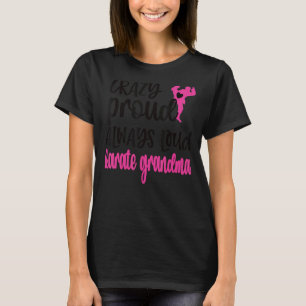 T-shirt Fou Fier Toujours Loud Karate Grand-mère