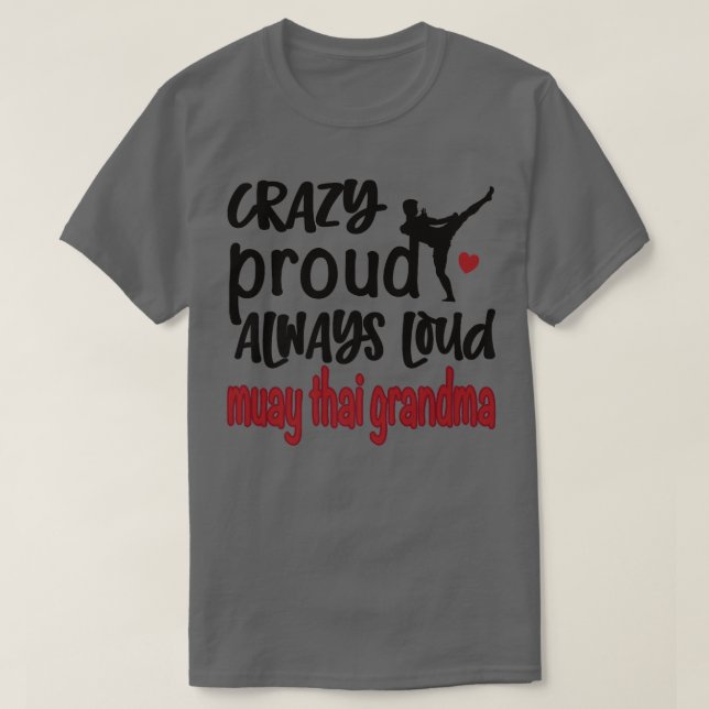 T-shirt Fou Fier Toujours Loud Muay Grandma Thai  (Design devant)