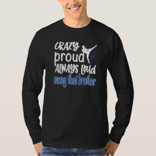 T-shirt Fou Fier Toujours Loud Muay Thai Frère
