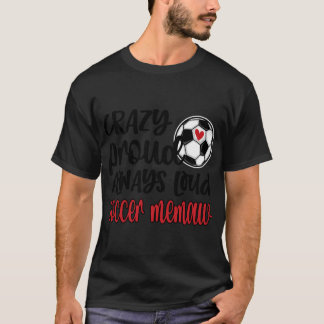 T-shirt Fou Fier Toujours Loud Soccer Memaw Grand-mère