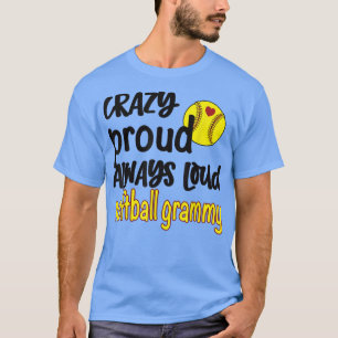 T-shirt Fou Fier Toujours Loud Softball Grammy Grand-mère