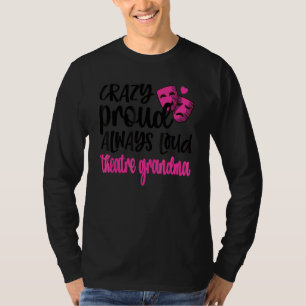 T-shirt Fou Fier Toujours Loud Théâtre Grand-mère