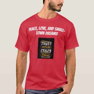 T-shirt fou pour la paix, l'amour et les rêves de