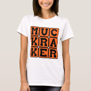 T-shirt Fouilleur de boue, journaliste réformiste