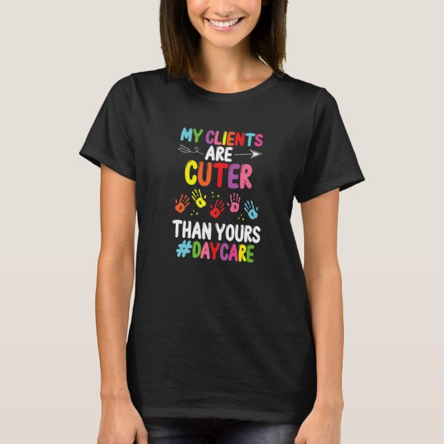 T-shirt Fournisseur De Garderie Mes Clients Sont De Bons G (Devant)