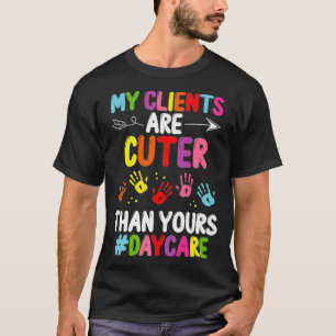 T-shirt Fournisseur de garderie Mes clients sont de mignon