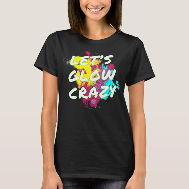 T-shirt Fous de lueur Neon Glow Dance Party  (Devant)