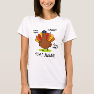 T-shirt Fowl Language Funny Turc Pun