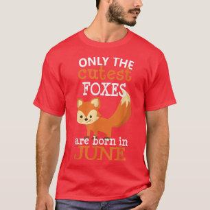 T-shirt Fox Juin Anniversaire mignonne Cadeau Fox Lover En