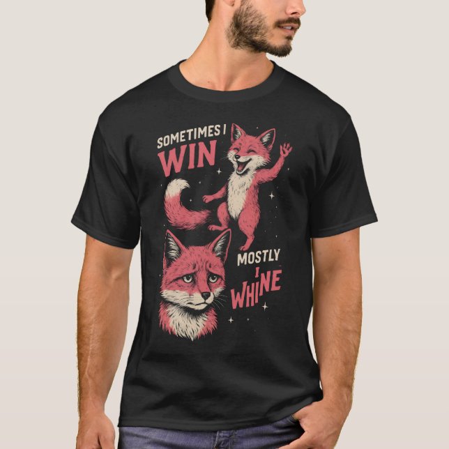 T-shirt  Fox sometimes i win mostly i whine (Devant)
