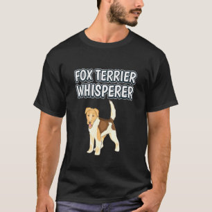 T-shirt Fox Terrier Whisperer Chien Propriétaire Citation
