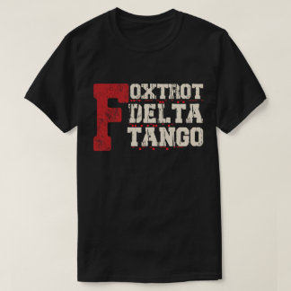 T-shirt Foxtrot Delta Tango : Un Code Militaire Drôle