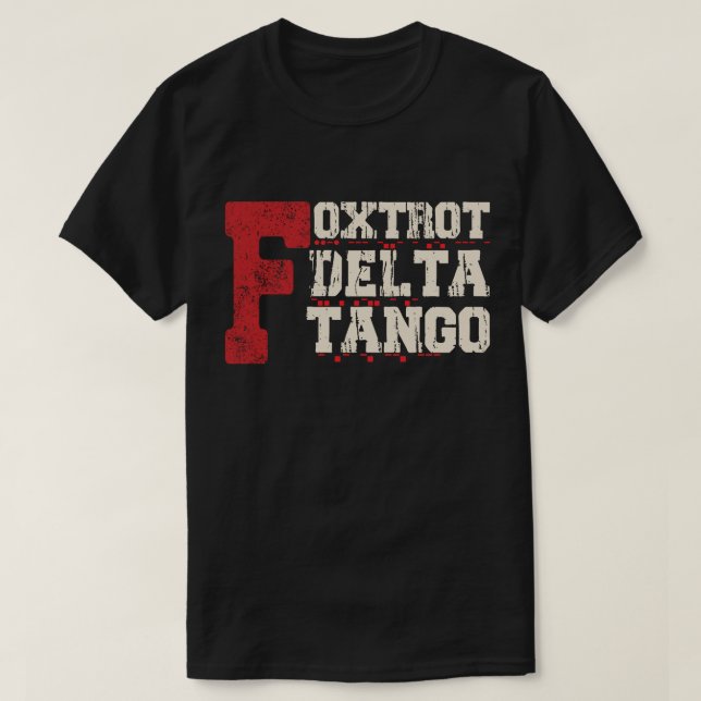 T-shirt Foxtrot Delta Tango : Un Code Militaire Drôle (Design devant)
