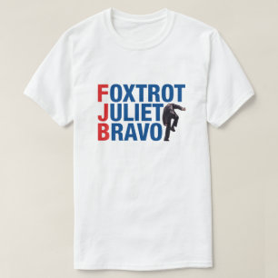 T-shirt Foxtrot Juliet bravo FJB drôle anti Biden